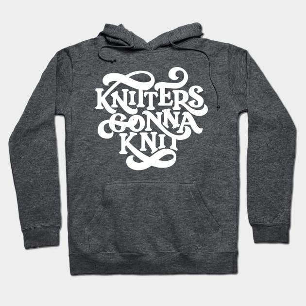 Knitters Gonna Knit Hoodie by polliadesign